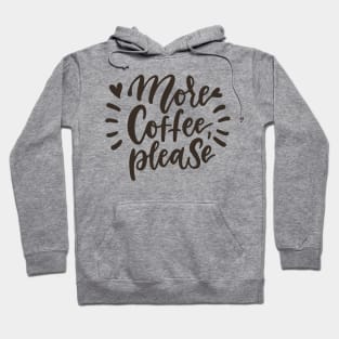 More Coffee Please 2 Hoodie